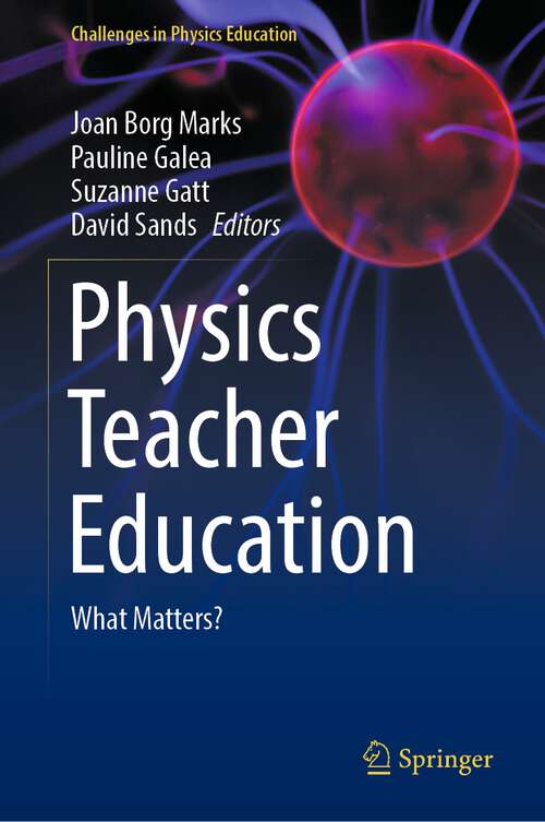 Book cover of Physics Teacher Education: What Matters? (1st ed. 2022) (Challenges in Physics Education)