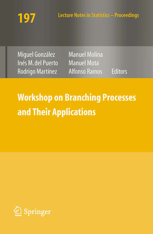 Book cover of Workshop on Branching Processes and Their Applications (2010) (Lecture Notes in Statistics #197)
