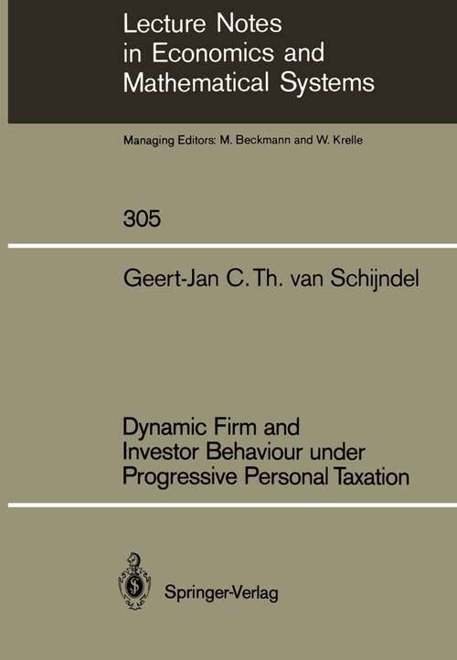 Book cover of Dynamic Firm and Investor Behaviour under Progressive Personal Taxation (1988) (Lecture Notes in Economics and Mathematical Systems #305)