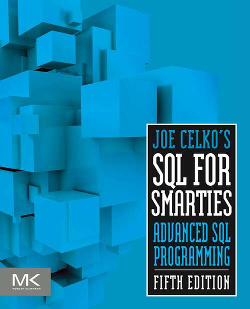 Book cover of Joe Celko's SQL for Smarties: Advanced SQL Programming (5) (The Morgan Kaufmann Series in Data Management Systems)