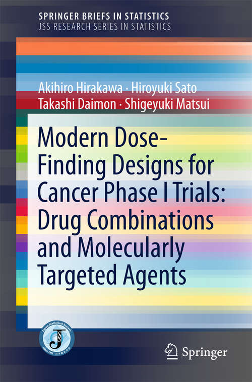 Book cover of Modern Dose-Finding Designs for Cancer Phase I Trials: Drug Combinations and Molecularly Targeted Agents (SpringerBriefs in Statistics)