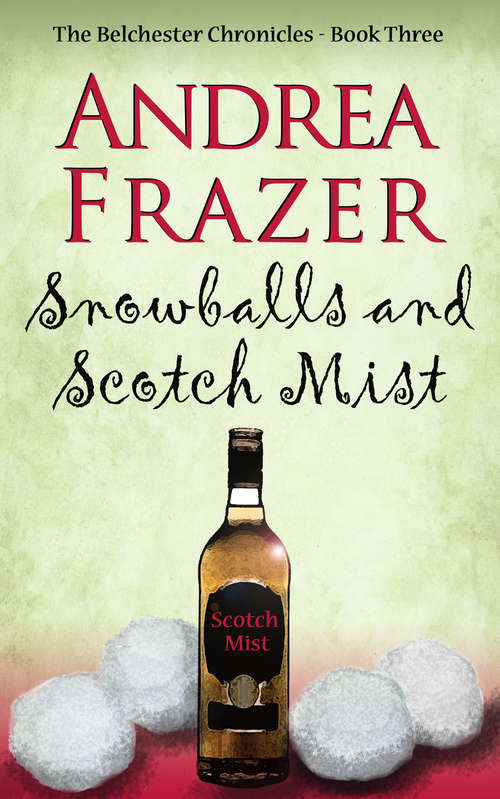 Book cover of Snowballs and Scotch Mist: Belchester Chronicle (The Belchester Chronicles #3)