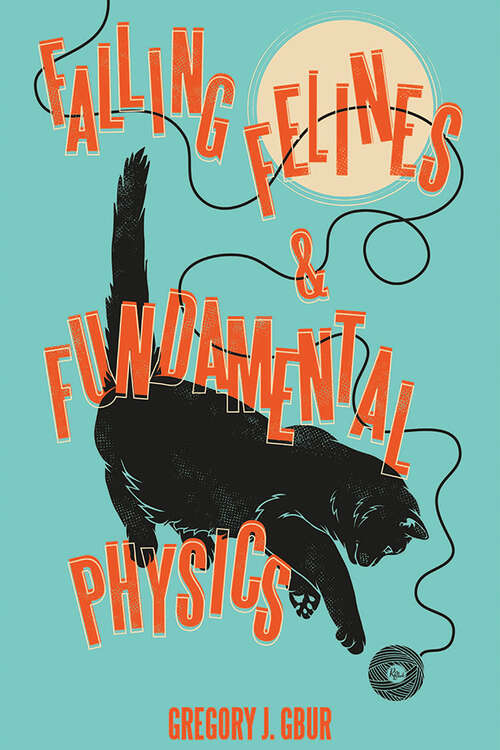 Book cover of Falling Felines and Fundamental Physics