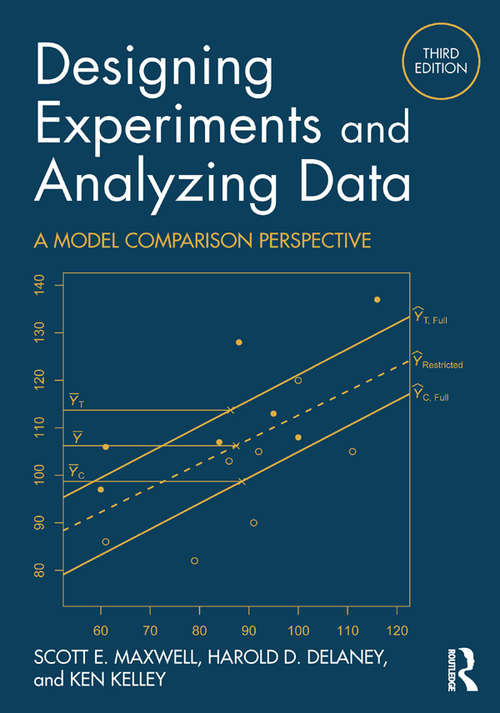 Book cover of Designing Experiments and Analyzing Data: A Model Comparison Perspective, Third Edition (3)
