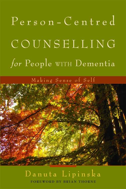 Book cover of Person-Centred Counselling for People with Dementia: Making Sense of Self