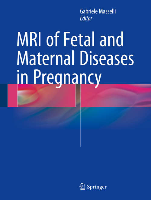 Book cover of MRI of Fetal and Maternal Diseases in Pregnancy (1st ed. 2016)