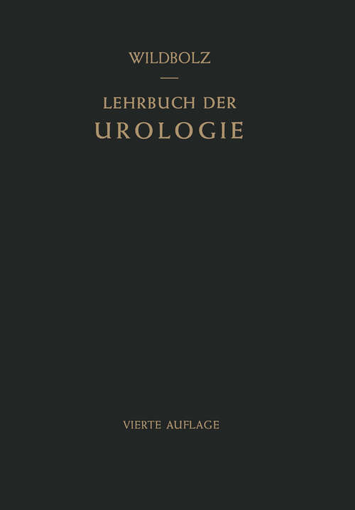 Book cover of Lehrbuch der Urologie: Und der Chirurgischen Erkrankungen der Männlichen Geschlechtsorgane (4. Aufl. 1959)