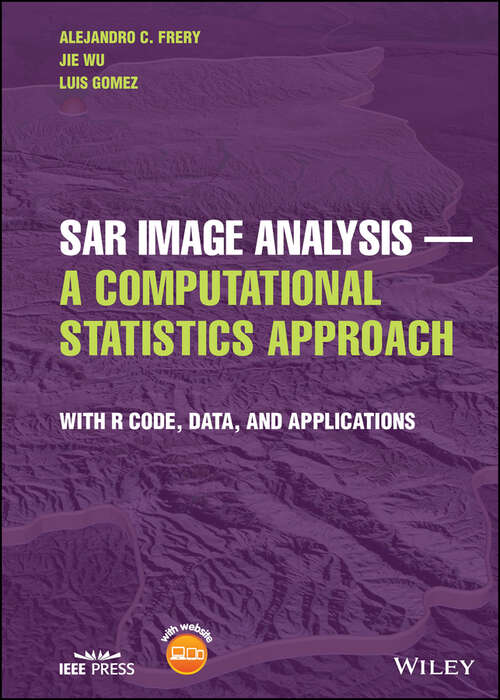 Book cover of SAR Image Analysis - A Computational Statistics Approach: With R Code, Data, and Applications