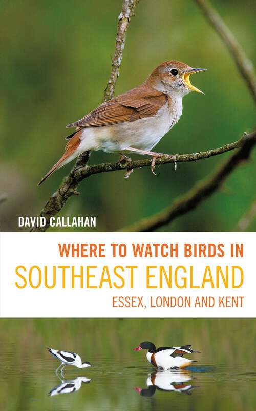 Book cover of Where to Watch Birds in Southeast England: Essex, London and Kent (Where to Watch Birds)
