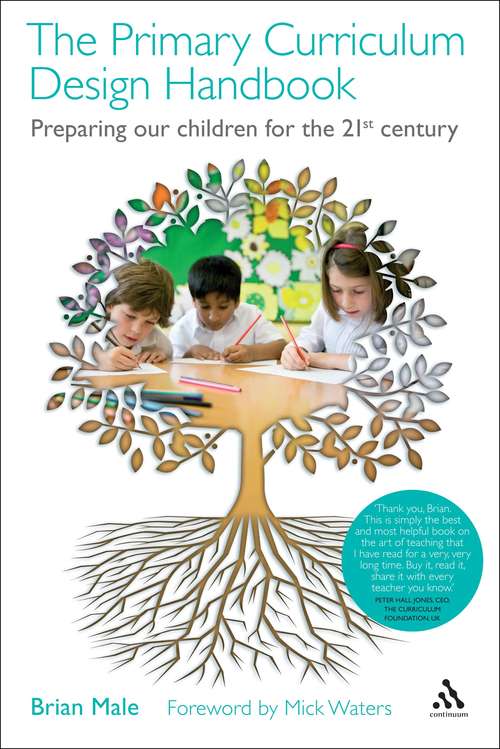 Book cover of The Primary Curriculum Design Handbook: Preparing our Children for the 21st Century