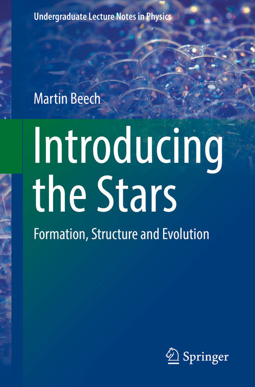 Book cover of Introducing the Stars: Formation, Structure and Evolution (1st ed. 2019) (Undergraduate Lecture Notes in Physics)