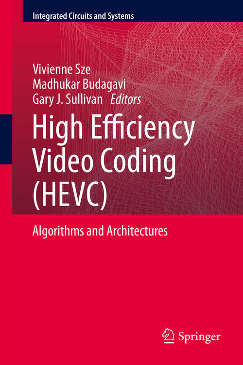 Book cover of High Efficiency Video Coding: Algorithms and Architectures (2014) (Integrated Circuits and Systems)