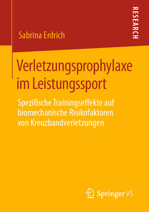 Book cover of Verletzungsprophylaxe im Leistungssport: Spezifische Trainingseffekte auf biomechanische Risikofaktoren von Kreuzbandverletzungen (1. Aufl. 2020)