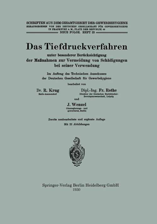 Book cover of Das Tiefdruckverfahren unter besonderer Berücksichtigung der Maßnahmen zur Vermeidung von Schädigungen bei seiner Verwendung (2. Aufl. 1930) (Schriften aus dem Gesamtgebiet der Gewerbehygiene: N. F., 23)