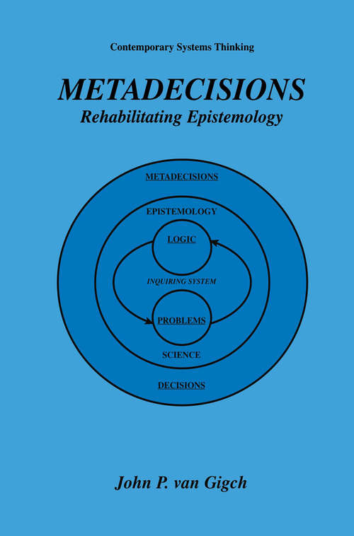 Book cover of Metadecisions: Rehabilitating Epistemology (2003) (Contemporary Systems Thinking)