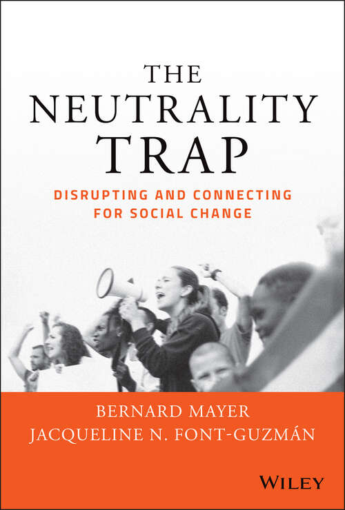 Book cover of The Neutrality Trap: Disrupting and Connecting for Social Change