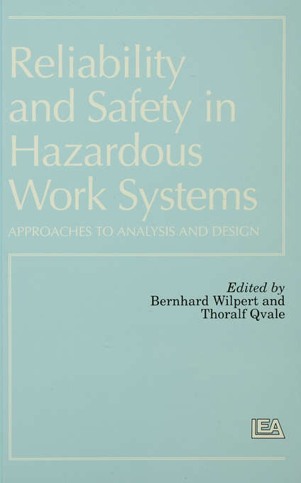 Book cover of Reliability and Safety In Hazardous Work Systems: Approaches To Analysis And Design