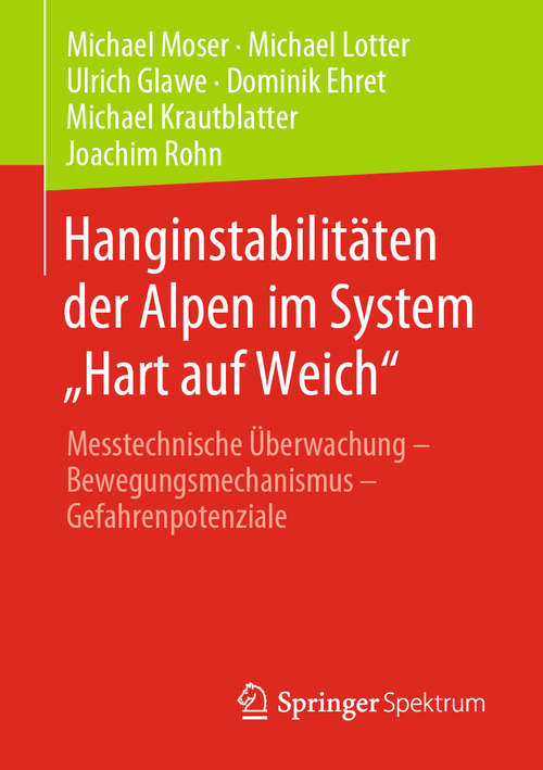 Book cover of Hanginstabilitäten der Alpen im System „Hart auf Weich“: Messtechnische Überwachung – Bewegungsmechanismus – Gefahrenpotenziale (1. Aufl. 2020)