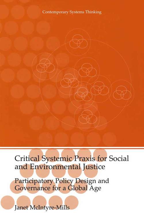 Book cover of Critical Systemic Praxis for Social and Environmental Justice: Participatory Policy Design and Governance for a Global Age (2003) (Contemporary Systems Thinking)