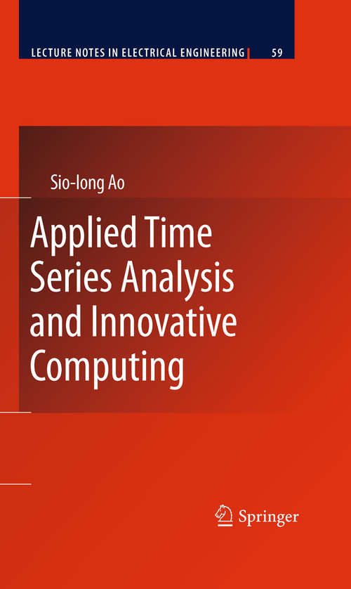 Book cover of Applied Time Series Analysis and Innovative Computing (2010) (Lecture Notes in Electrical Engineering #59)