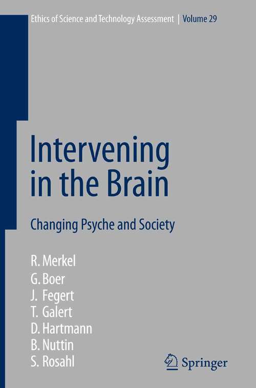 Book cover of Intervening in the Brain: Changing Psyche and Society (2007) (Ethics of Science and Technology Assessment #29)